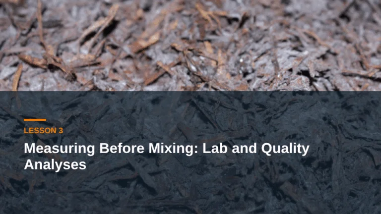 Lesson 3: Measuring Before Mixing: Lab and Quality Analyses — mushroom compost live course