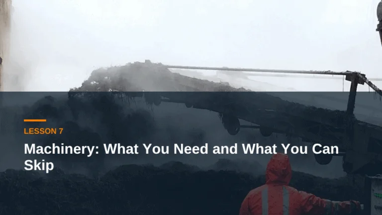 Lesson 7: Machinery: What You Need and What You Can Skip — mushroom compost live course